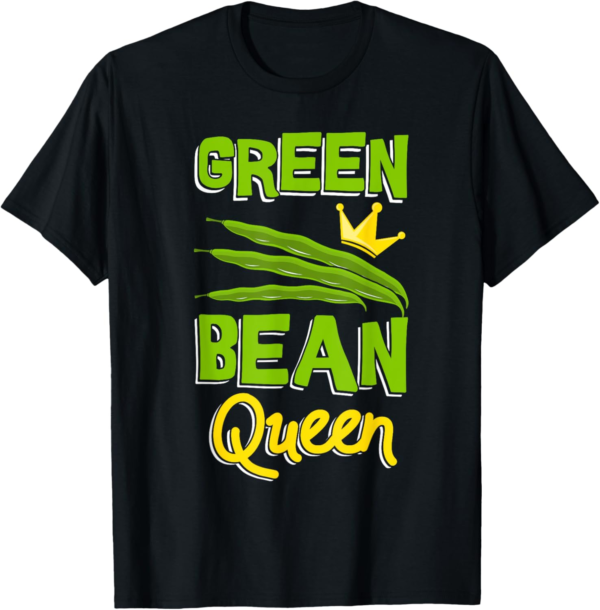 Green Bean Queen Funny String Beans Vegetarian Vegan T-Shirt - Image 2
